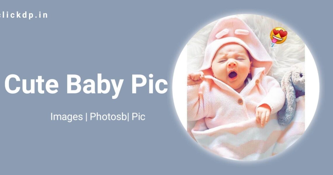 Cute Baby Pic