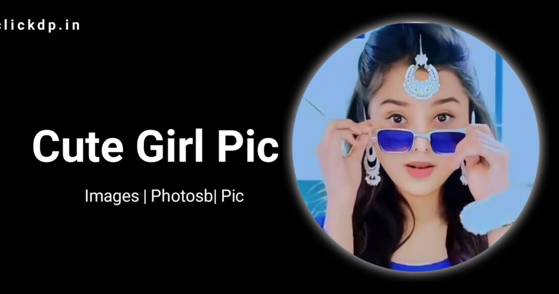 Cute Girl Pic